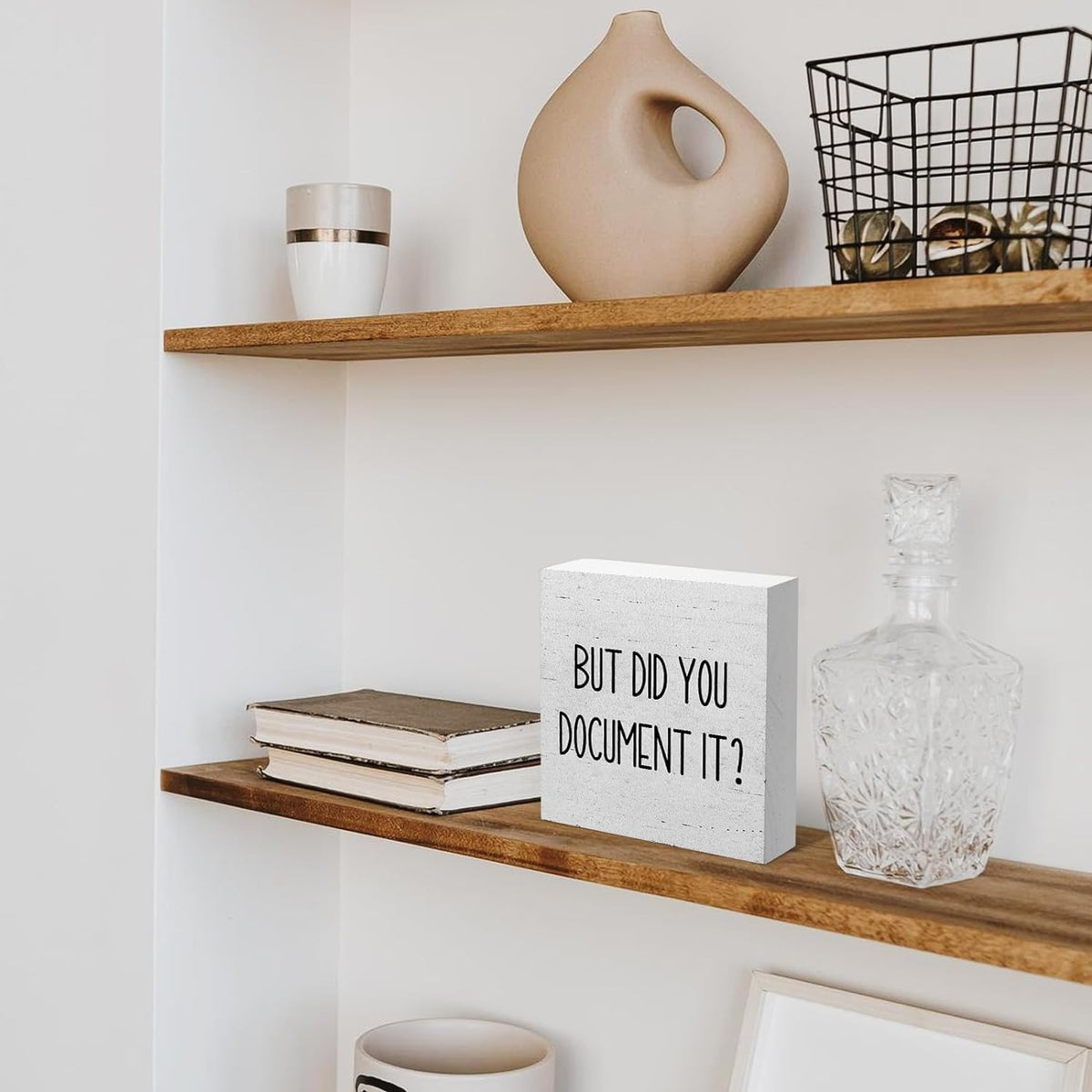 Cart In Mart Wooden Box Decorative Sign Gift For Home Office - But Did You Document It
